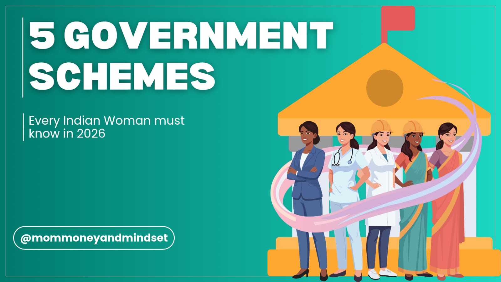 5 Government Schemes women should know in 2026