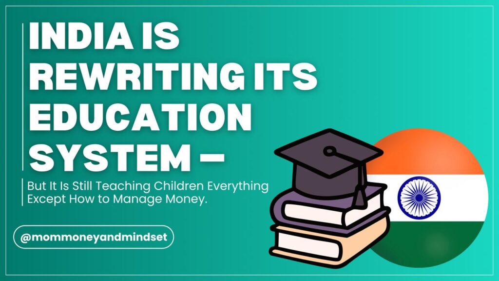 India Is Rewriting Its Education System — But It Is Still Teaching Children Everything Except How to Manage Money