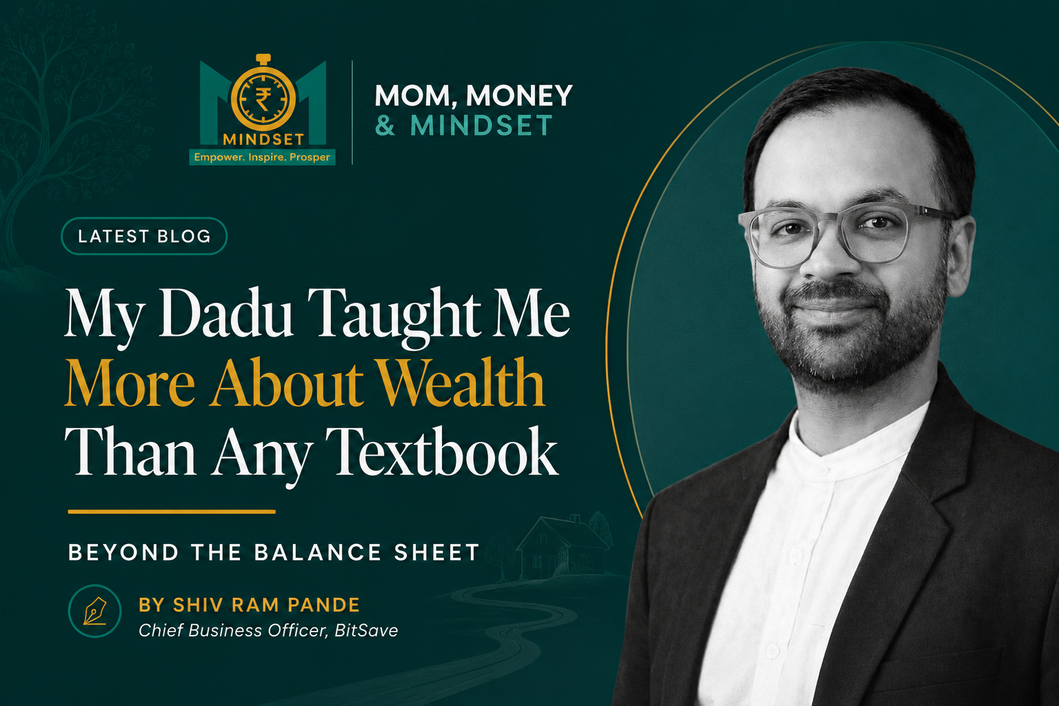 "My Dadu Taught Me More About Wealth Than Any Textbook" | Beyond the Balance Sheet